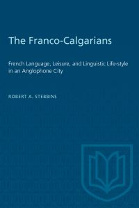 Book Cover for The Franco-Calgarians by Robert A Stebbins
