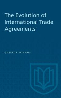 Book Cover for The Evolution of International Trade Agreements by Gilbert R Winham