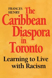 Book Cover for The Caribbean Diaspora in Toronto by Frances Henry