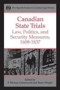 Book Cover for Canadian State Trials, Volume I by F Murray Greenwood, Barry Wright