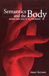 Book Cover for Semantics and the Body by Horst Ruthrof