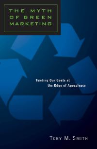 Book Cover for The Myth of Green Marketing by Toby Smith
