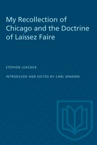 Book Cover for My Recollection of Chicago and the Doctrine of Laissez Faire by Stephen Leacock