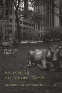 Book Cover for Reordering the Natural World by Annabelle Sabloff