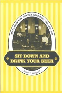 Book Cover for Sit Down and Drink Your Beer by Robert A Campbell