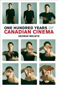 Book Cover for One Hundred Years of Canadian Cinema by George Melnyk