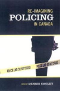Book Cover for Re-Imagining Policing in Canada by John Borrows