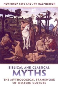Book Cover for Biblical and Classical Myths by Northrop Frye, Jay Macpherson