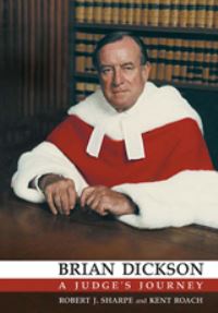 Book Cover for Brian Dickson by Robert J Sharpe, Kent Roach, Osgoode Society for Canadian Legal History