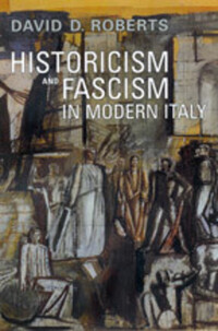 Book Cover for Historicism and Fascism in Modern Italy by David D Roberts