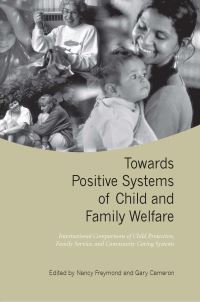 Book Cover for Towards Positive Systems of Child and Family Welfare by Nancy Freymond, Gary Cameron