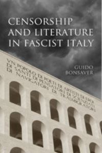 Book Cover for Censorship and Literature in Fascist Italy by Guido Bonsaver