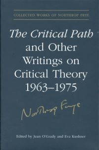 Book Cover for The Critical Path and Other Writings on Critical Theory, 1963-1975 by Jean OGrady, Eva Kushner, Alvin Lee