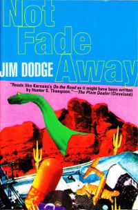 Book Cover for Not Fade Away by Jim Dodge