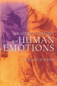 Book Cover for A Natural History of Human Emotions by Stuart Walton