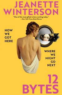 Book Cover for 12 Bytes by Jeanette Winterson