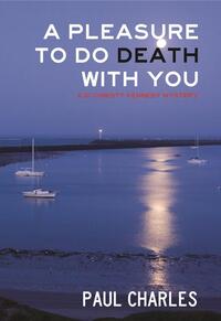 Book Cover for A Pleasure to Do Death With You by Paul Charles