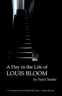 Book Cover for A Day in the Life of Louis Bloom by Paul Charles