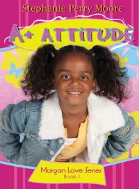Book Cover for A+ Attitude by Stephanie Perry Moore