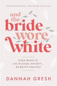 Book Cover for And the Bride Wore White by Dannah Gresh