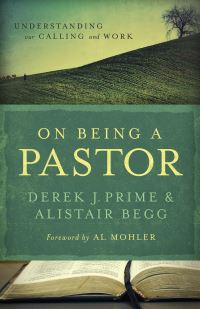 Book Cover for On Being a Pastor by Derek J Prime, Alistair Begg