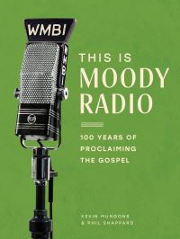 Book Cover for This Is Moody Radio by Kevin Mungons, Phil Shappard