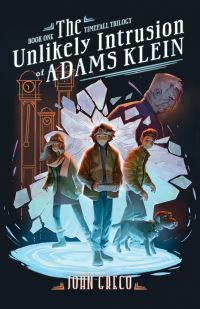 Book Cover for The Unlikely Intrusion of Adams Klein by John Greco