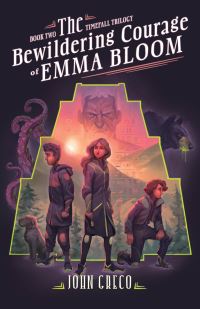 Book Cover for The Bewildering Courage of Emma Bloom by John Greco