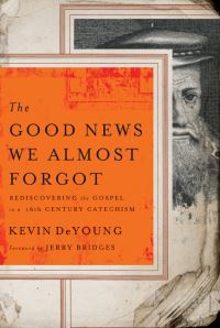 Book Cover for The Good News We Almost Forgot by Kevin DeYoung