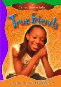 Book Cover for True Friends by Stephanie Perry Moore