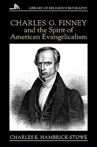 Book Cover for Charles G. Finney and the Spirit of American Evangelicalism by Charles E HambrickStowe