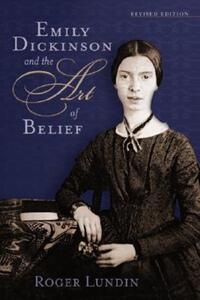Book Cover for Emily Dickinson and the Art of Belief by Roger Lundin