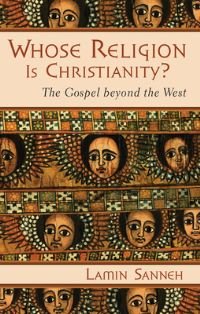 Book Cover for Whose Religion Is Christianity? by Lamin O Sanneh