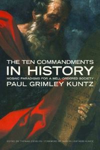 Book Cover for The Ten Commandments in History by Paul Grimley Kuntz, Thomas DEvelyn