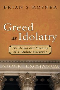 Book Cover for Greed as Idolatry by Brian S Rosner
