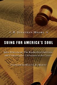 Book Cover for Suing for America's Soul by R Jonathan Moore