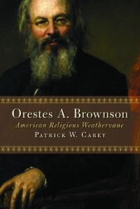 Book Cover for Orestes A. Brownson by Patrick W Carey