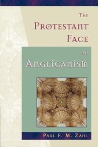 Book Cover for The Protestant Face of Anglicanism by Lloyd Jones
