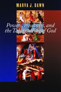 Book Cover for Powers, Weakness, and the Tabernacling of God by Marva J Dawn