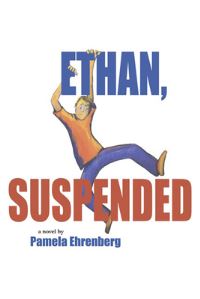 Book Cover for Ethan, Suspended by Pamela Ehrenberg