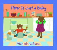 Book Cover for Peter Is Just a Baby by Marisabina Russo