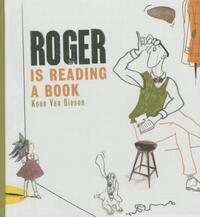 Book Cover for Roger Is Reading a Book by Koen Van Biesen