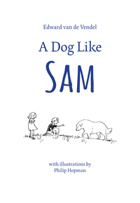 Book Cover for A Dog Like Sam by Edward van de Vendel