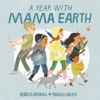 Book Cover for A Year With Mama Earth by Rebecca Grabill