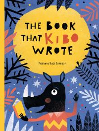 Book Cover for The Book That Kibo Wrote by Mariana Ruiz Johnson