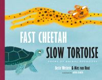 Book Cover for Fast Cheetah, Slow Tortoise by Bette Westera