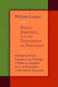 Book Cover for Philo, Josephus, and the Testaments on Sexuality by William R G Loader