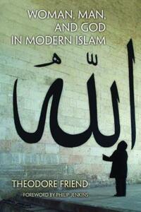 Book Cover for Woman, Man, and God in Modern Islam by Theodore Friend