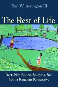 Book Cover for The Rest of Life by Ben Witherington