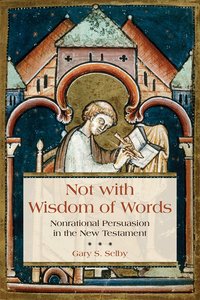 Book Cover for Not With Wisdom of Words by Gary S Selby